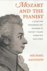 Image for Mozart and the pianist  : a guide for performers and teachers to Mozart&#39;s major works for solo piano