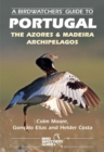 Image for A Birdwatchers&#39; Guide to Portugal, the Azores &amp; Madeira Archipelagos