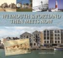 Image for Weymouth &amp; Portland  : then meets now