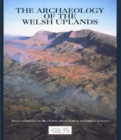 Image for The Archaeology of the Welsh Uplands