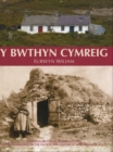 Image for Bwthyn Cymreig, Y - Arferion Adeiladu Tlodion y Gymru Wledig, 1750-1900