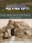 Image for The Welsh cottage  : building traditions of the rural poor, 1750-1900