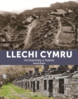 Image for Llechi Cymru: Archaeoleg a Hanes