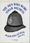 Image for The Men Who Wore Straw Helmets