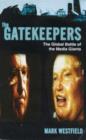 Image for The gatekeepers  : the global battle of the media giants