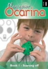 Image for PLAY YOUR OCARINA BOOK 1 STARTING OFF