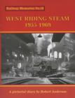 Image for Railway Memories : A Pictorial Diary : No. 16 : West Riding Steam 1955-1969