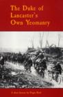 Image for The Duke of Lancaster&#39;s Own Yeomanry : A Short History Compiled from Regimental and Other Records