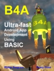 Image for B4A : Ultra-Fast Android App Development Using Basic