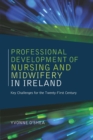 Image for The Professional Development of Nursing and Midwifery in Ireland : Key Challenges for the Twenty-First Century