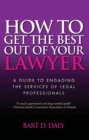 Image for How to get the best out of your lawyer: a guide to engaging the services of legal professionals