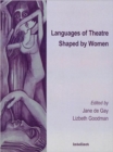 Image for Languages of theatre shaped by women  : voices of women, languages of theatre