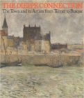 Image for The Dieppe Connection : French and English Artists from Turner to Braque