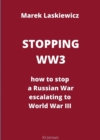 Image for Stopping WW3: How to Stop a Russian War Escalating to World War III