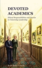 Image for Devoted Academics : Ethical Responsibilities and Service in University Leadership