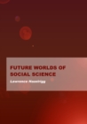 Image for Future Worlds of Social Science