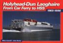 Image for Holyhead to Dâun Laoghaire  : from car ferry to HSS