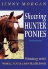 Image for Showing Hunter Ponies : How to Win with Working Hunter and Show Ponies