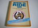Image for Where to Ride 1997 : A Guide to BHS-Approved Establishments in the UK and Ireland