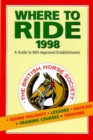 Image for Where to Ride 1998 : A Guide to BHS-Approved Establishments in the UK and Ireland