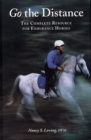 Image for Go the Distance : Complete Resource for Endurance Riding
