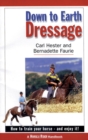 Image for Down to Earth Dressage : How to Train Your Horse - and Enjoy it!