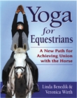 Image for Yoga for equestrians  : a new path for achieving union with the horse