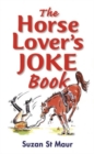 Image for The horse lover&#39;s joke book  : over 400 gems of horse-related humour