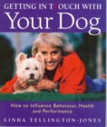 Image for Getting in Touch with Your Dog : How to Understand and Influence Behaviour, Personality and Health