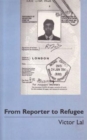 Image for From Reporter to Refugee : The Law of Asylum in Great Britain - A Personal Account