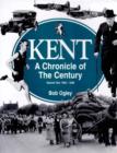Image for Kent : A Chronicle of the Century : v. 2 : 1925-1949