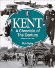 Image for Kent: A Chronicle of the Century : Volume 2 : 1925-49