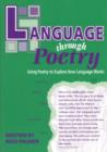 Image for Language through poetry  : using poetry to explain how language works