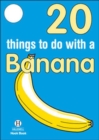 Image for 20 Things to Do with a Banana