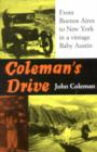 Image for Coleman&#39;s drive  : from Buenos Aires to New York in a vintage Baby Austin