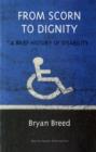 Image for From Scorn to Dignity : A Brief History of Disability