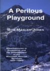 Image for Perilous Playground, A - Misadventures in Snowdonia and the Development of the Mountain Rescue Services 1805-1990S