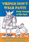 Image for Vikings Don&#39;t Wear Pants : Potty Poems of the Past