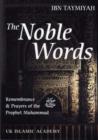 Image for The Noble Words : Remembrance and Prayers of the Prophet Muhammad
