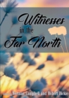Image for Witnesses in the Far North