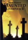 Image for Haunted Liverpool 4 : v. 4