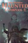 Image for Haunted Liverpool 5 : v. 5