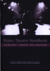 Image for Wales Theatre Handbook : Llawllyfr Y Theatr Yngnghymru