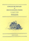 Image for Concise Dictionary of House Building Terms French-English/English-French