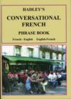 Image for Hadley&#39;s Conversational French Phrase Book : French - English, English - French