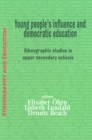 Image for Young people&#39;s influence and democratic education  : ethnographic studies in upper secondary schools