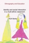 Image for Identity And Social Interaction In A Multi-ethnic Classroom