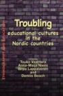 Image for Troubling Educational Cultures in the Nordic Countries