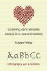 Image for Learning care lessons  : literacy, love, care and solidarity