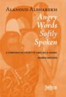Image for Angry Words Softly Spoken : A Comparative Study of English and Arabic Women Writers